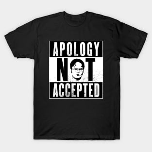 Apology Not Accepted T-Shirt